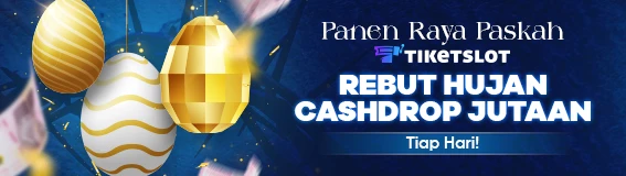 Panen Raya Paskah Tiketslot: Rebut Hujan Cashdrop Jutaan Tiap Hari!